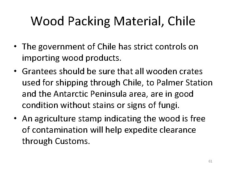 Wood Packing Material, Chile • The government of Chile has strict controls on importing