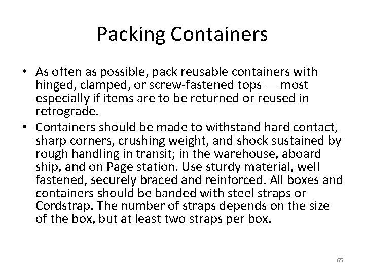 Packing Containers • As often as possible, pack reusable containers with hinged, clamped, or