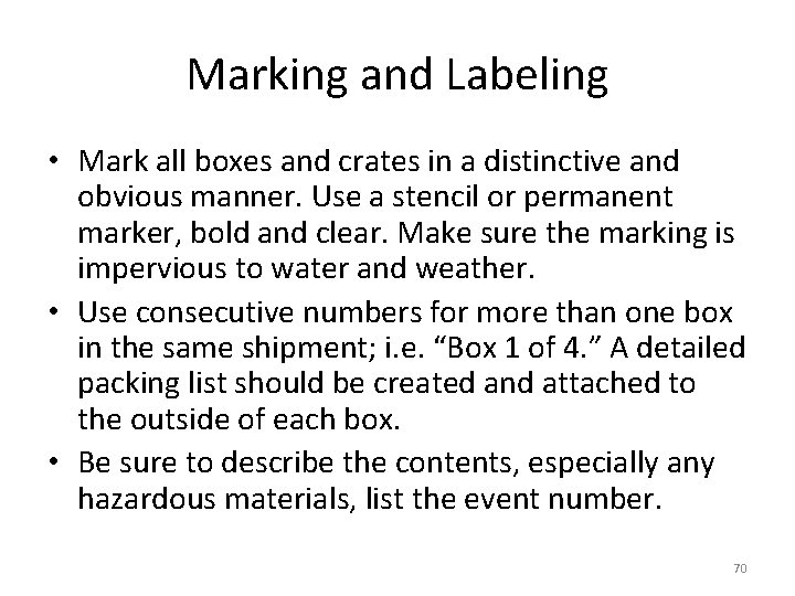 Marking and Labeling • Mark all boxes and crates in a distinctive and obvious