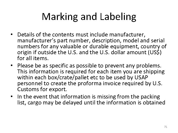 Marking and Labeling • Details of the contents must include manufacturer, manufacturer’s part number,