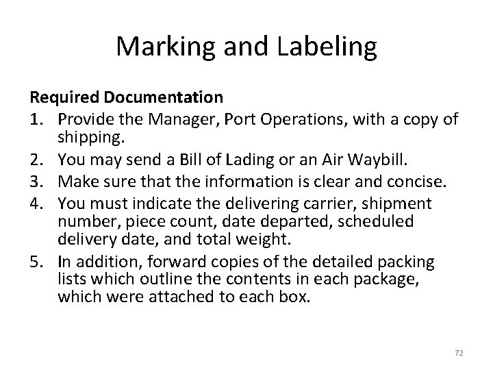 Marking and Labeling Required Documentation 1. Provide the Manager, Port Operations, with a copy