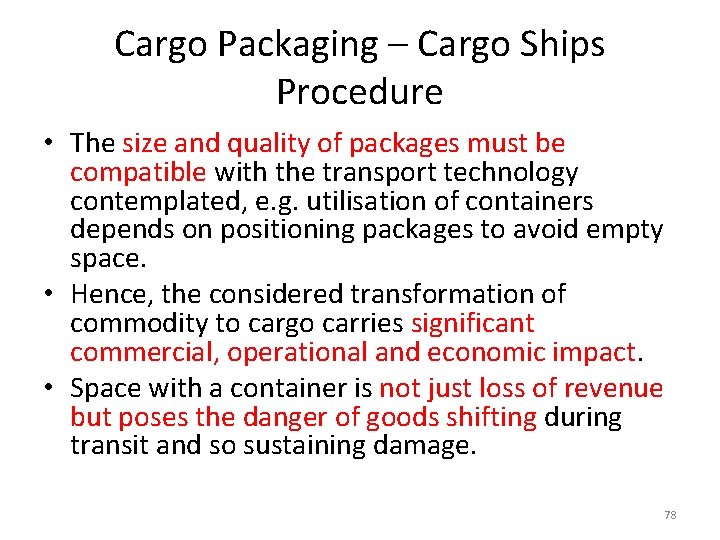 Cargo Packaging – Cargo Ships Procedure • The size and quality of packages must