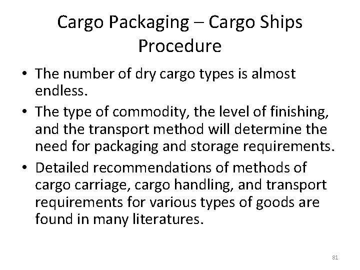 Cargo Packaging – Cargo Ships Procedure • The number of dry cargo types is