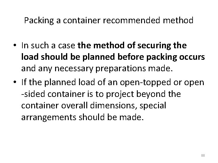 Packing a container recommended method • In such a case the method of securing