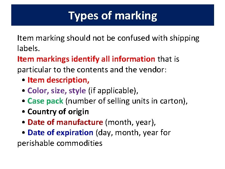 Types of marking Item marking should not be confused with shipping labels. Item markings