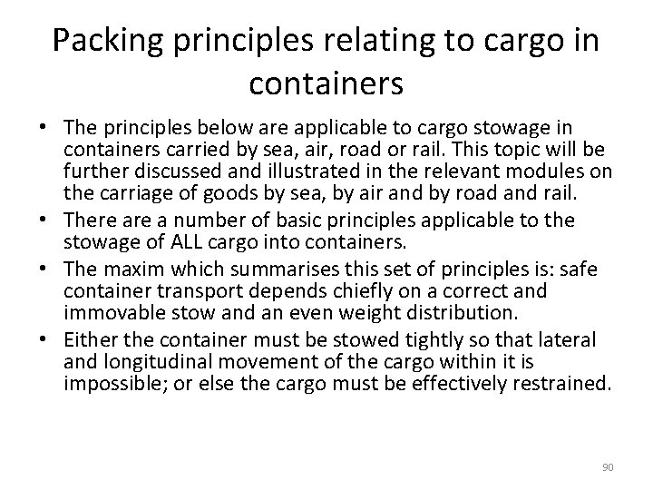 Packing principles relating to cargo in containers • The principles below are applicable to