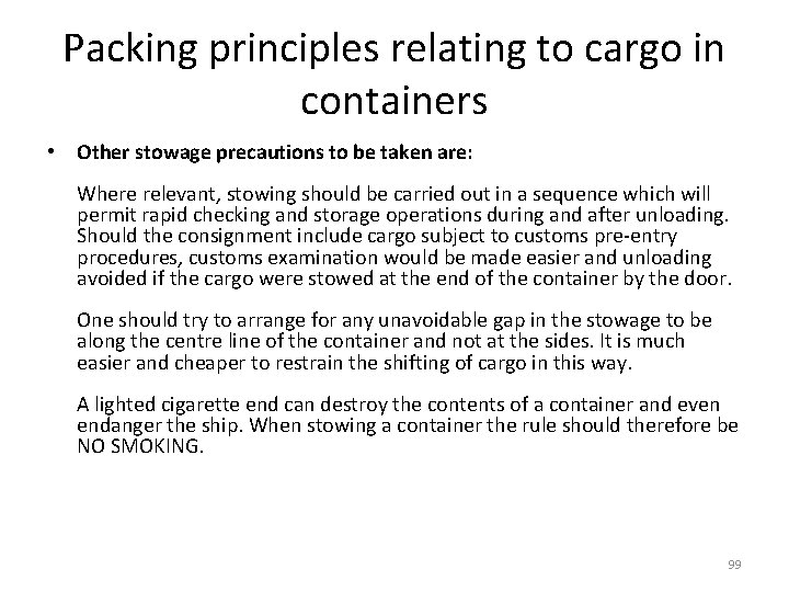 Packing principles relating to cargo in containers • Other stowage precautions to be taken