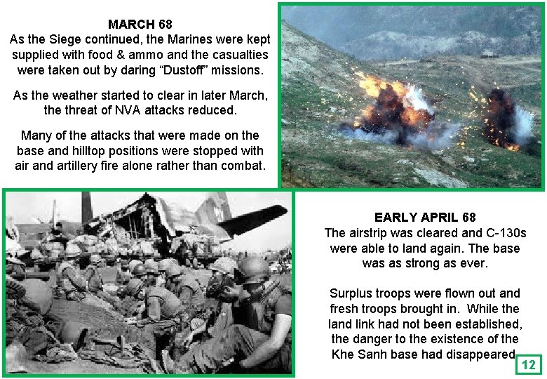 MARCH 68 As the Siege continued, the Marines were kept supplied with food &