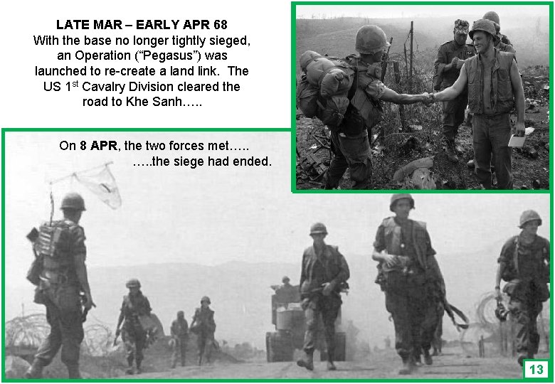 LATE MAR – EARLY APR 68 With the base no longer tightly sieged, an