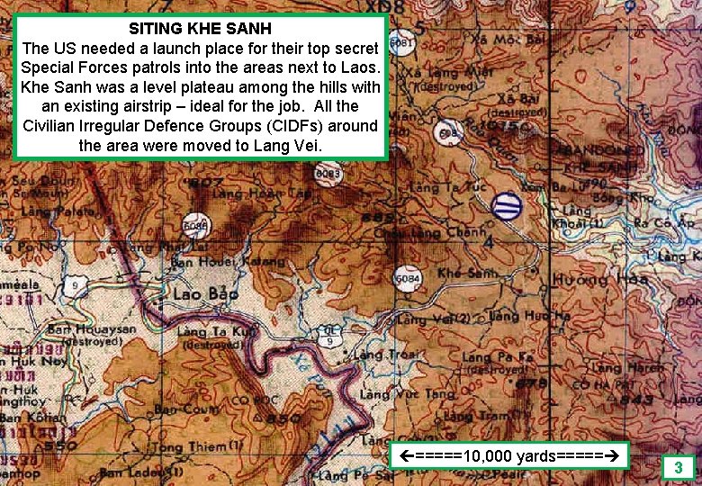 SITING KHE SANH The US needed a launch place for their top secret Special