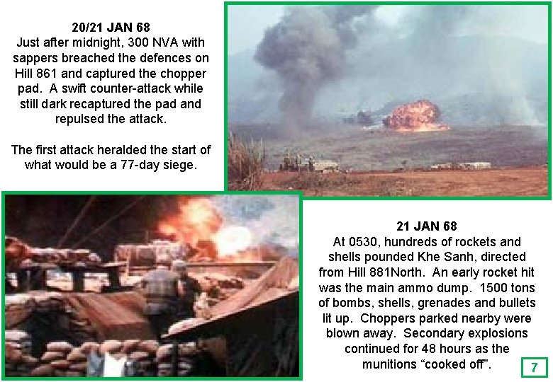 20/21 JAN 68 Just after midnight, 300 NVA with sappers breached the defences on