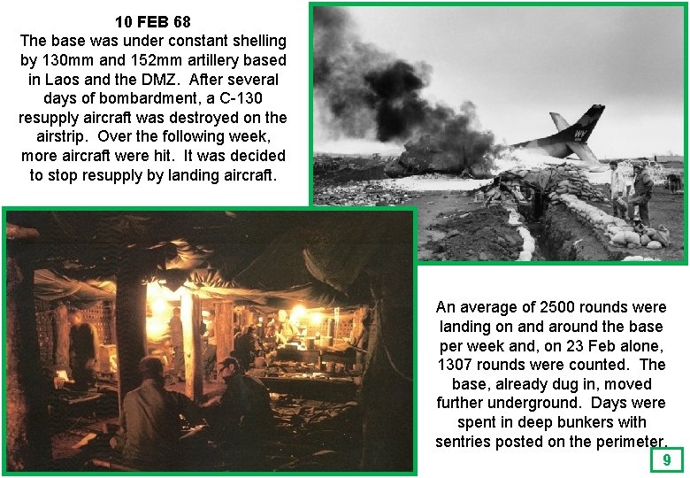 10 FEB 68 The base was under constant shelling by 130 mm and 152