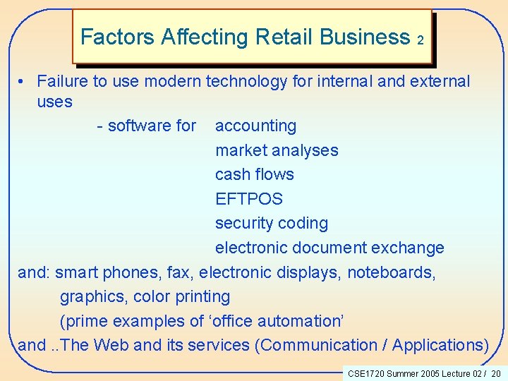 Factors Affecting Retail Business 2 • Failure to use modern technology for internal and