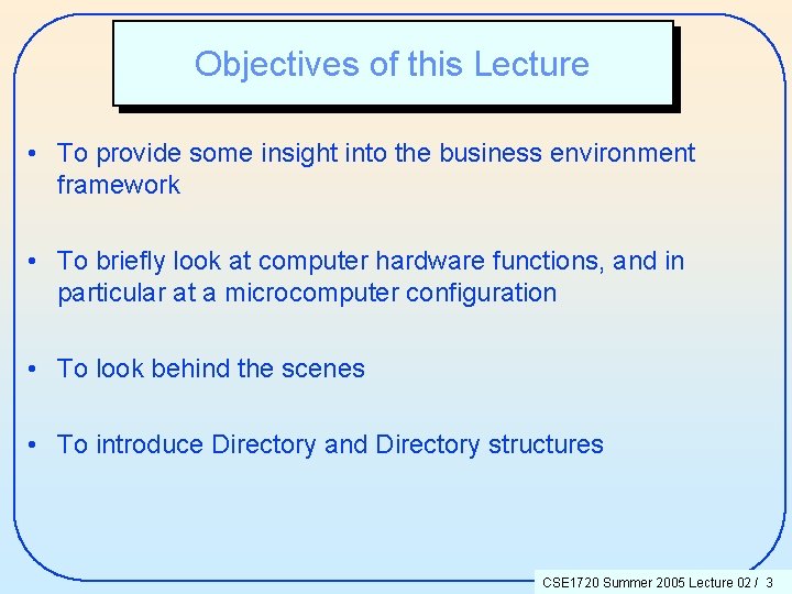 Objectives of this Lecture • To provide some insight into the business environment framework