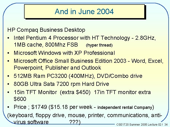And in June 2004 HP Compaq Business Desktop • Intel Pentium 4 Processor with
