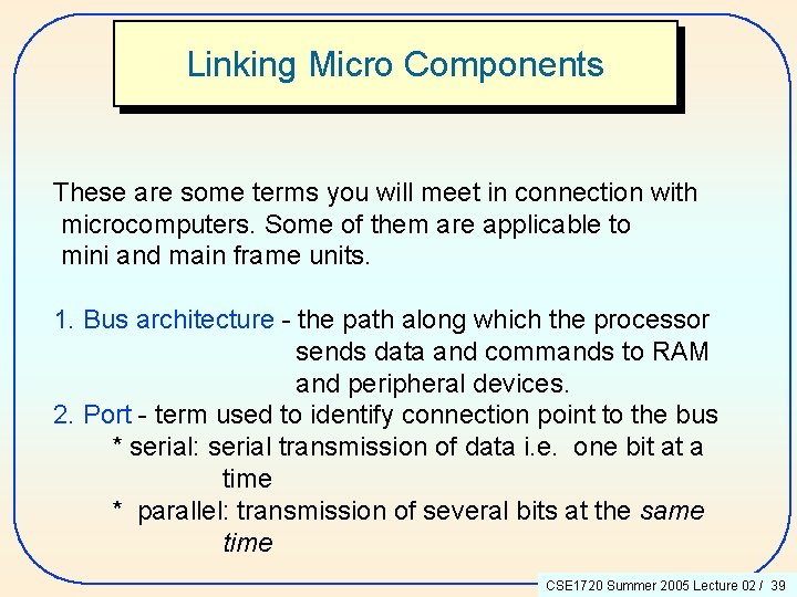 Linking Micro Components These are some terms you will meet in connection with microcomputers.