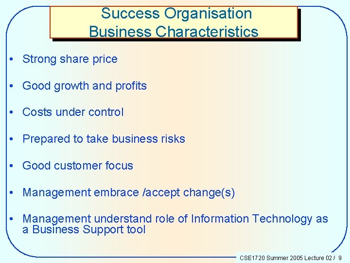 Success Organisation Business Characteristics • Strong share price • Good growth and profits •