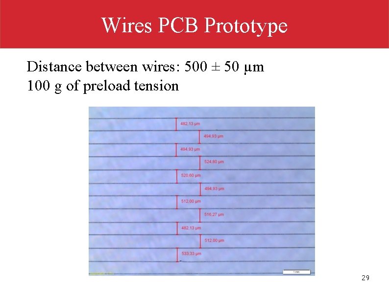 Wires PCB Prototype Distance between wires: 500 ± 50 µm 100 g of preload