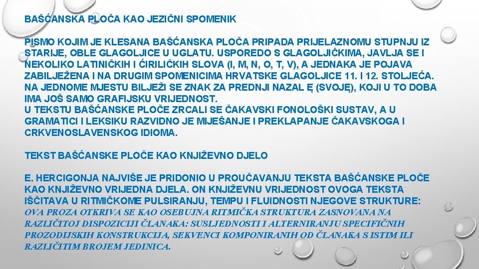 BAŠĆANSKA PLOČA KAO JEZIČNI SPOMENIK PISMO KOJIM JE KLESANA BAŠĆANSKA PLOČA PRIPADA PRIJELAZNOMU STUPNJU