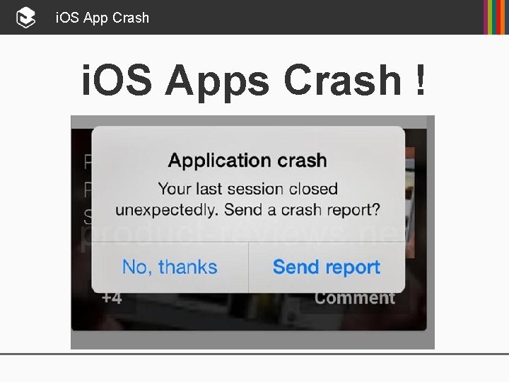 i. OS App Crash i. OS Apps Crash ! 