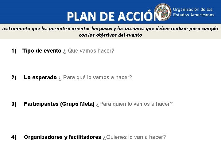 PLAN DE ACCIÓN Instrumento que les permitirá orientar los pasos y las acciones que