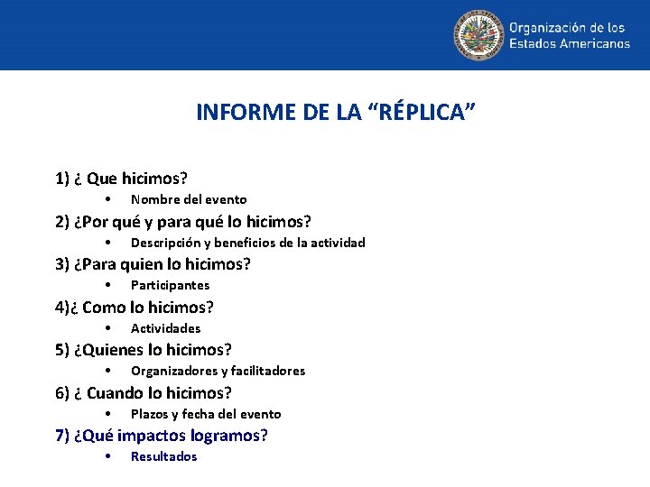 INFORME DE LA “RÉPLICA” 1) ¿ Que hicimos? • Nombre del evento 2) ¿Por