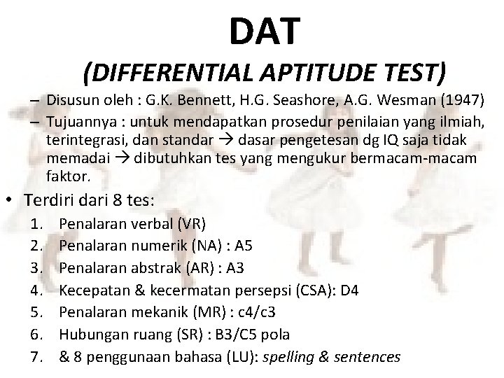 DAT (DIFFERENTIAL APTITUDE TEST) – Disusun oleh : G. K. Bennett, H. G. Seashore,