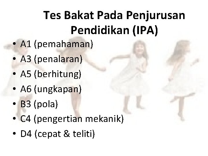 Tes Bakat Pada Penjurusan Pendidikan (IPA) • • A 1 (pemahaman) A 3 (penalaran)