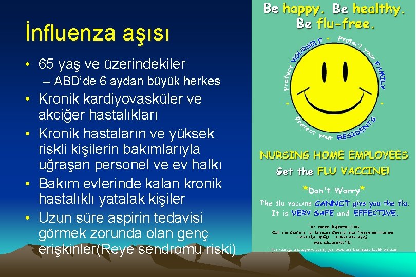 İnfluenza aşısı • 65 yaş ve üzerindekiler – ABD’de 6 aydan büyük herkes •