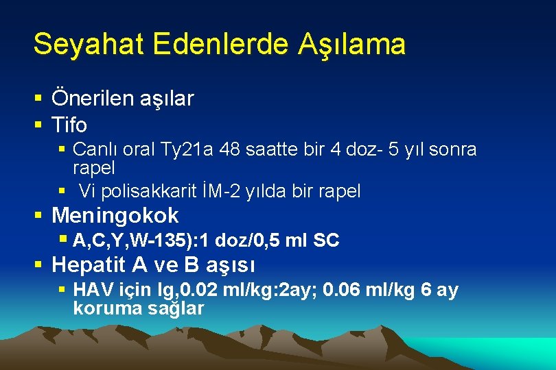 Seyahat Edenlerde Aşılama § Önerilen aşılar § Tifo § Canlı oral Ty 21 a