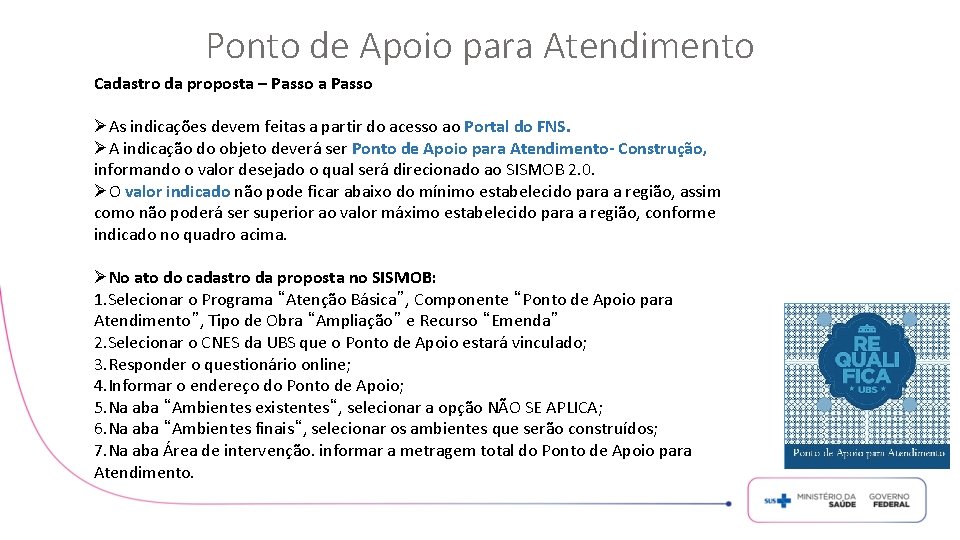 Ponto de Apoio para Atendimento Cadastro da proposta – Passo a Passo ØAs indicações