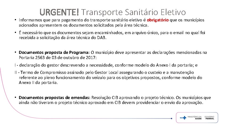 URGENTE! Transporte Sanitário Eletivo • Informamos que para pagamento do transporte sanitário eletivo é