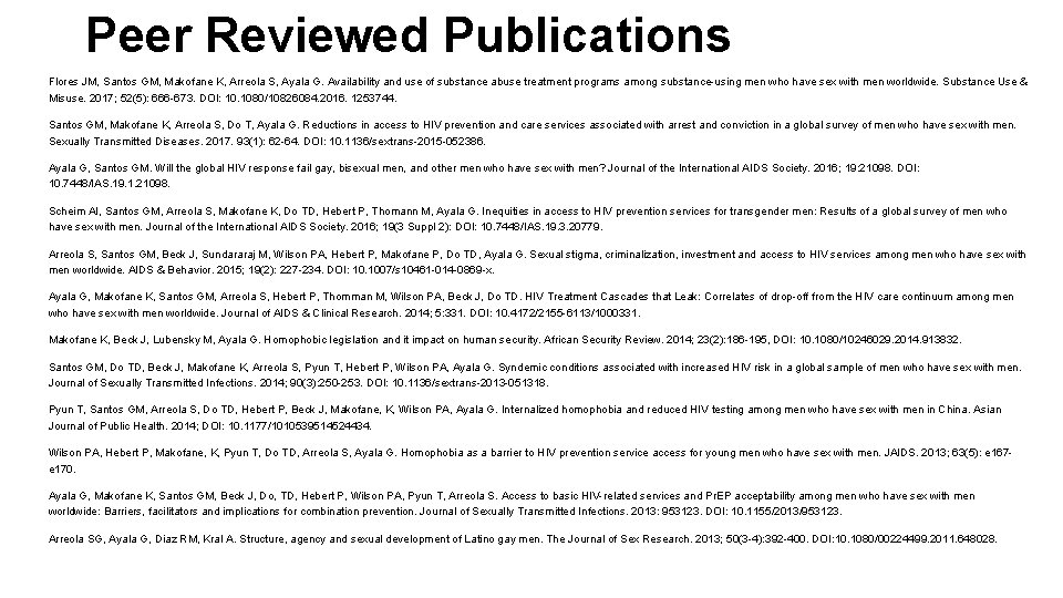 Peer Reviewed Publications Flores JM, Santos GM, Makofane K, Arreola S, Ayala G. Availability