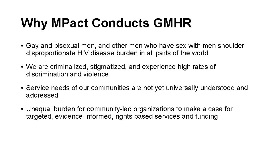 Why MPact Conducts GMHR • Gay and bisexual men, and other men who have