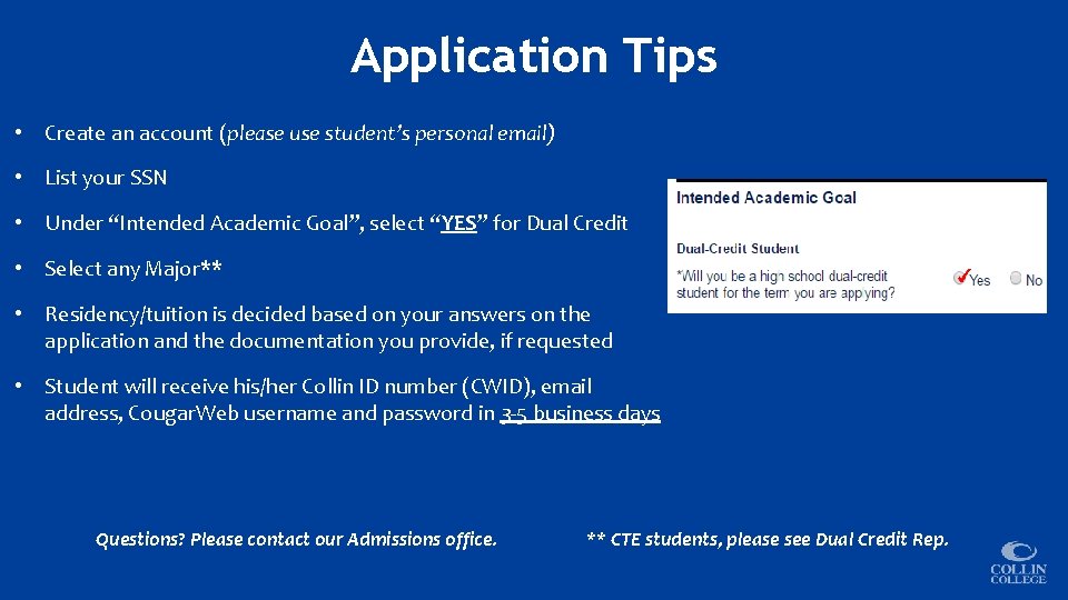 Application Tips • Create an account (please use student’s personal email) • List your