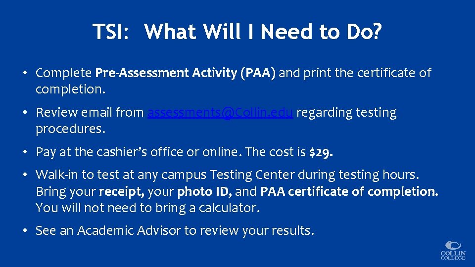 TSI: What Will I Need to Do? • Complete Pre-Assessment Activity (PAA) and print