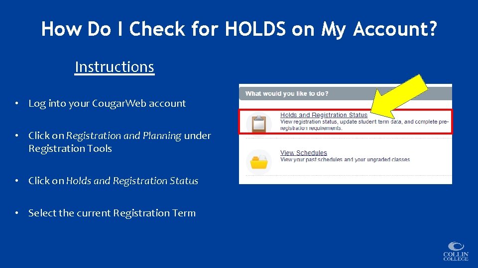 How Do I Check for HOLDS on My Account? Instructions • Log into your
