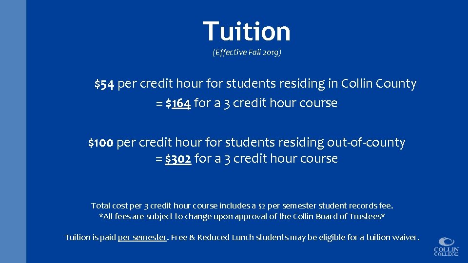 Tuition (Effective Fall 2019) $54 per credit hour for students residing in Collin County