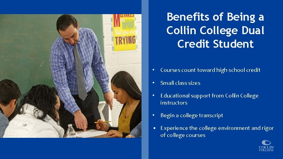 Benefits of Being a Collin College Dual Credit Student • Courses count toward high