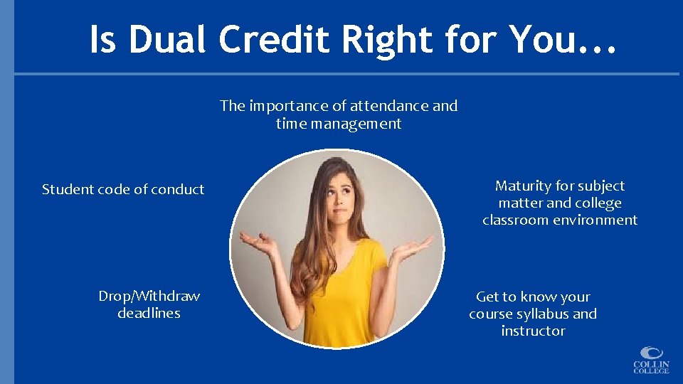 Is Dual Credit Right for You. . . The importance of attendance and time