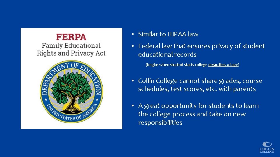  • Similar to HIPAA law • Federal law that ensures privacy of student