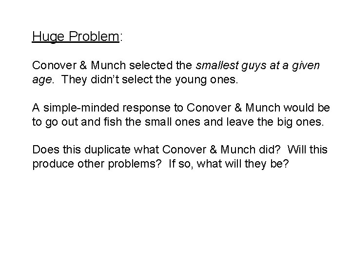 Huge Problem: Conover & Munch selected the smallest guys at a given age. They
