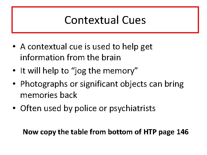Contextual Cues • A contextual cue is used to help get information from the