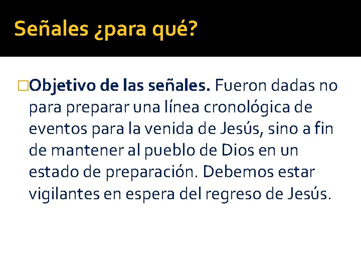 Señales ¿para qué? �Objetivo de las señales. Fueron dadas no para preparar una línea