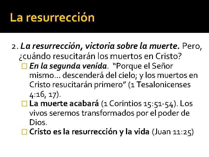 La resurrección 2. La resurrección, victoria sobre la muerte. Pero, ¿cuándo resucitarán los muertos