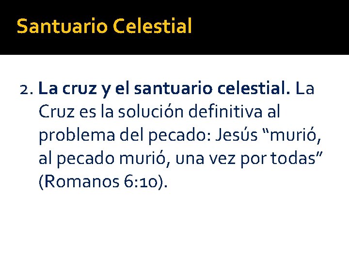 Santuario Celestial 2. La cruz y el santuario celestial. La Cruz es la solución