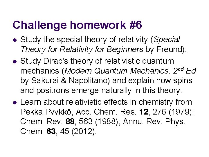 Challenge homework #6 l l l Study the special theory of relativity (Special Theory Challenge homework #6 l l l Study the special theory of relativity (Special Theory