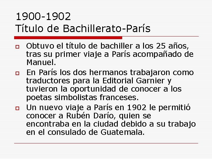 1900 -1902 Título de Bachillerato-París o o o Obtuvo el título de bachiller a