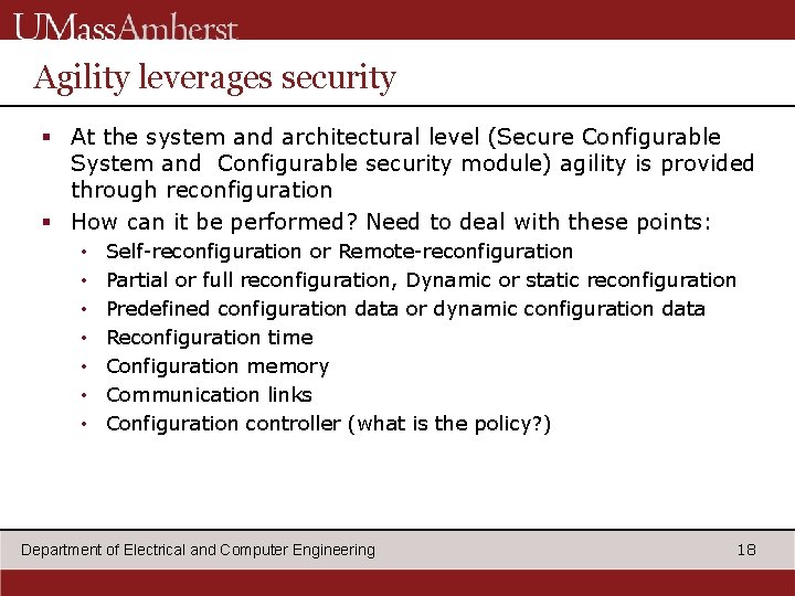 Agility leverages security § At the system and architectural level (Secure Configurable System and