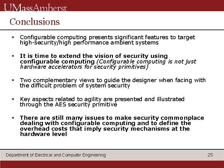 Conclusions § Configurable computing presents significant features to target high-security/high performance ambient systems §